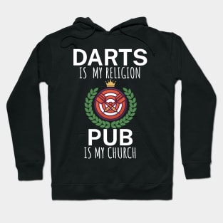 Darts is my religion pub is my church Hoodie